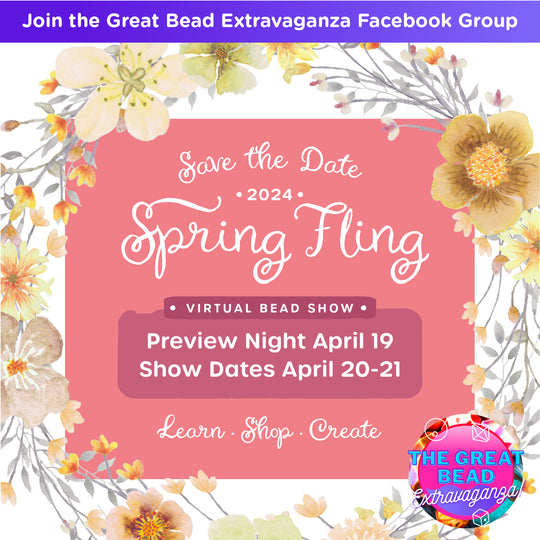 It's the Great Bead Extravaganza Spring Fling.