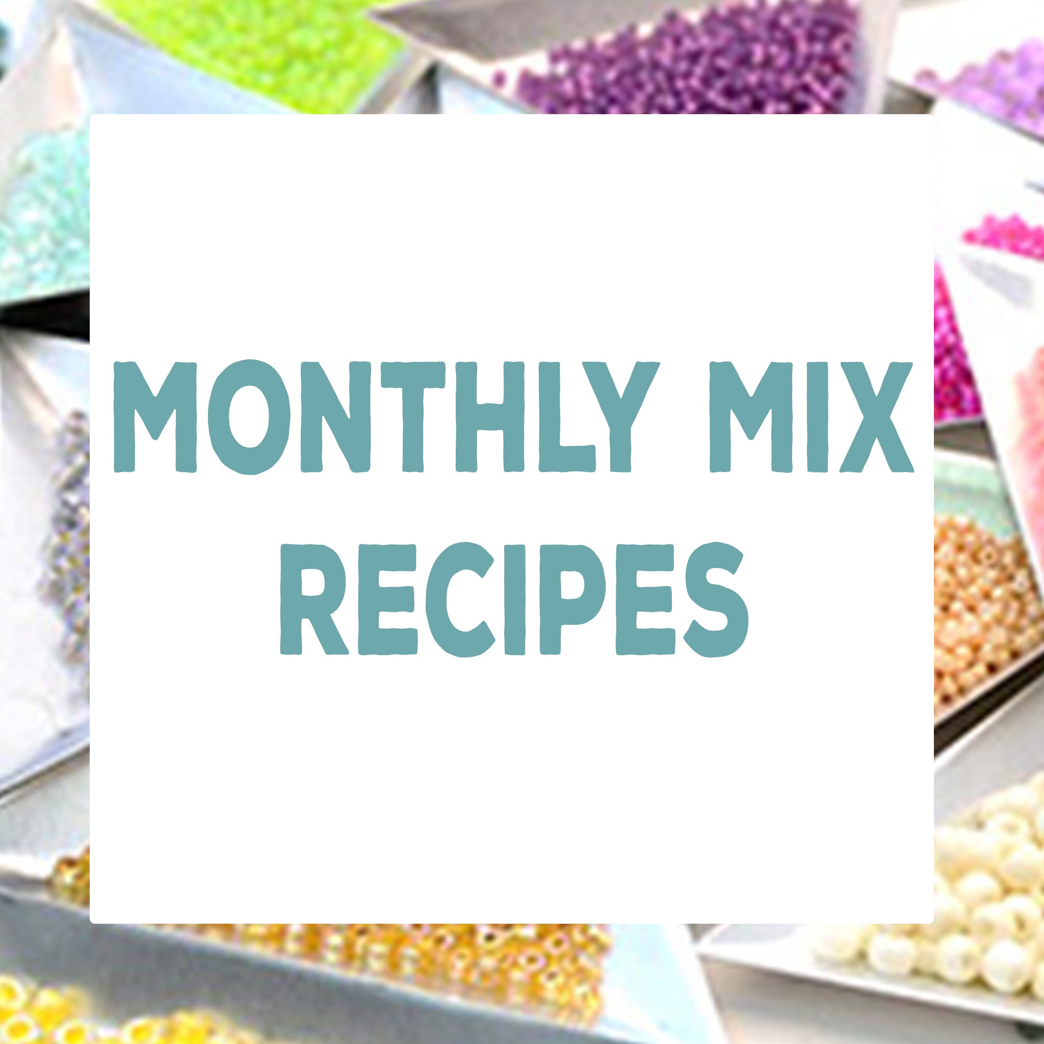 Monthly Mix Recipes