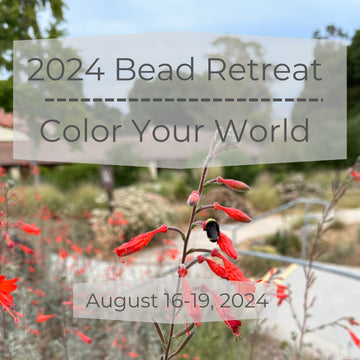 2024 Bead Retreat: Color Your World