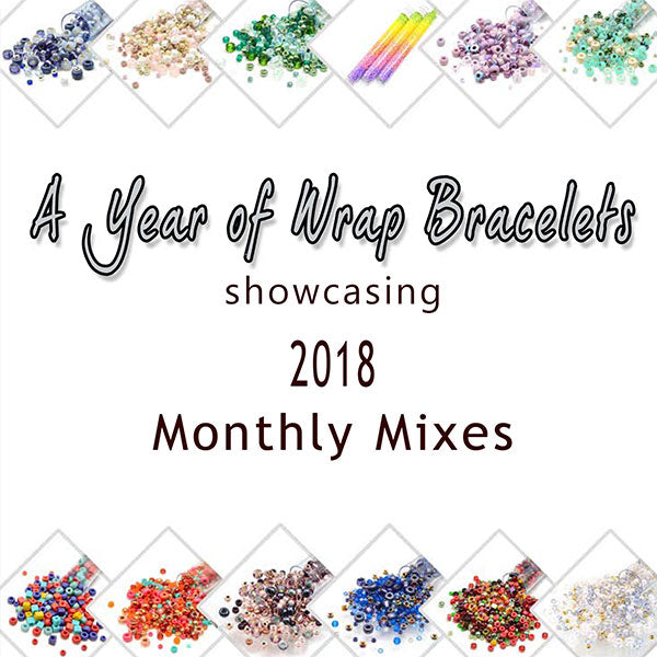 A Year of Monthly Mix Wrap Bracelets <br>2.20.19
